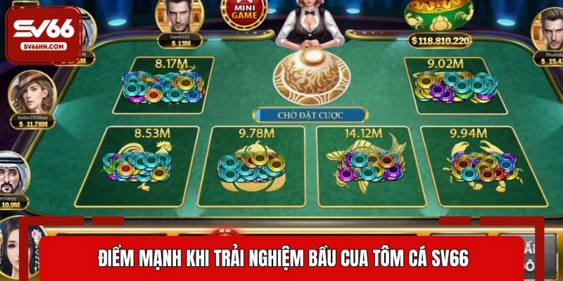 Điểm mạnh khi trải nghiệm chơi bầu cua tại SV66