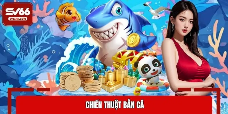 chiến thuật bắn cá SV66