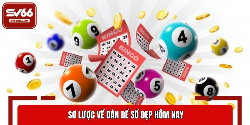 Sơ lược về dàn đề số đẹp hôm nay